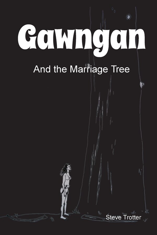 Gawngan and the Marriage Tree by Steve Trotter, Paperback | Indigo Chapters