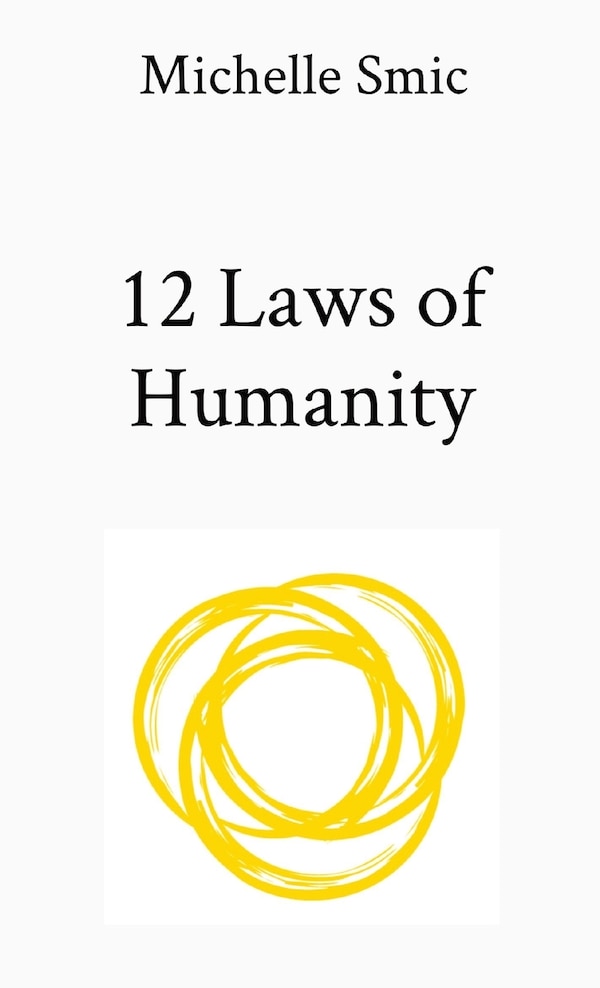 12 Laws of Humanity by Michelle Smic, Paperback | Indigo Chapters
