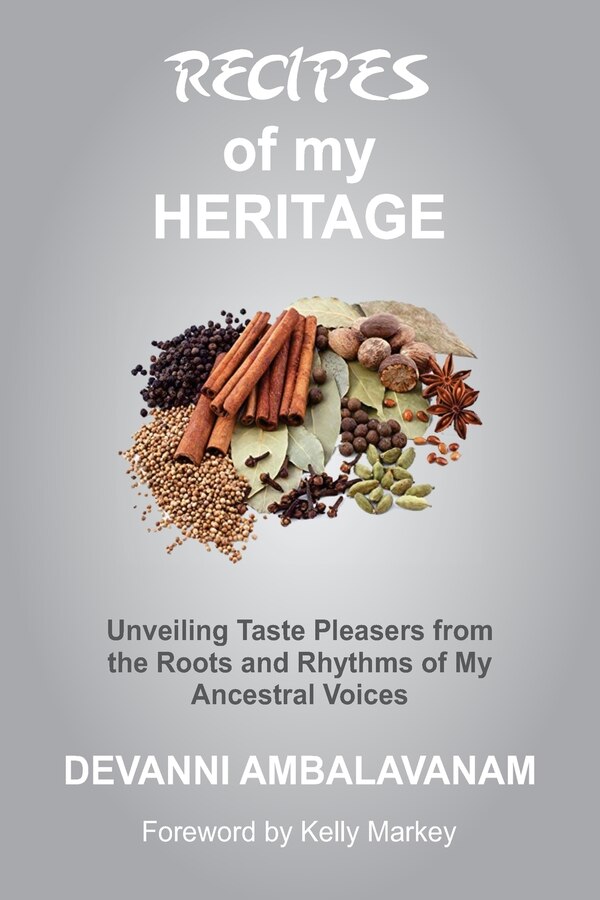 Recipes of my Heritage by Devanni Ambalavanam, Paperback | Indigo Chapters