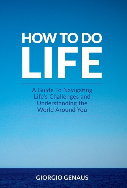 How To Do Life by Giorgio Genaus, Hardcover | Indigo Chapters