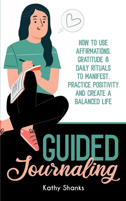 Guided Journaling by Kathy Shanks, Paperback | Indigo Chapters