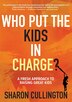 Who Put The Kids in Charge? by Sharon Cullington, Paperback | Indigo Chapters