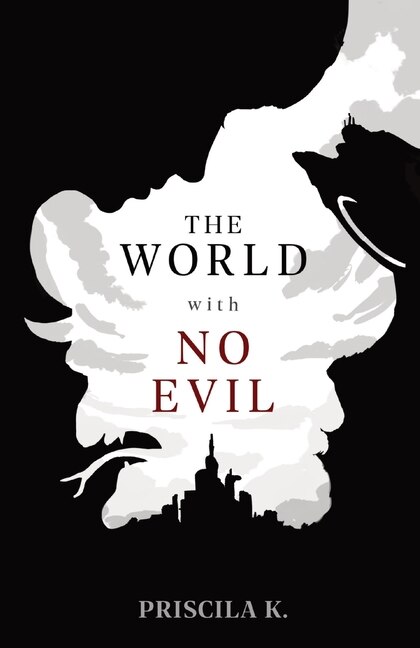 The World with No Evil by Priscila K, Paperback | Indigo Chapters