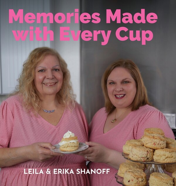 Memories Made With Every Cup by Erika Shanoff, Hardcover | Indigo Chapters