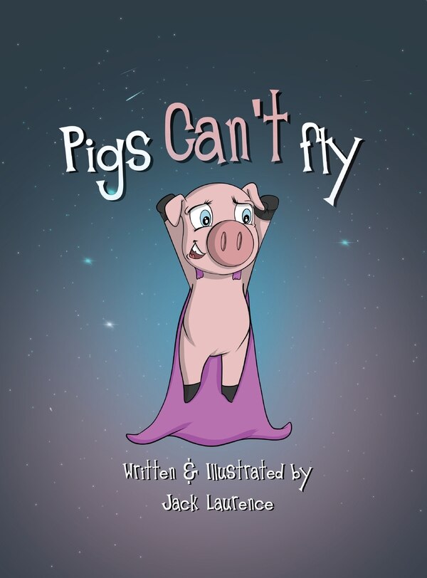 Pigs can't fly by Jack Laurence, Hardcover | Indigo Chapters