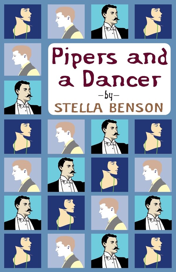 Pipers and a Dancer by Stella Benson, Paperback | Indigo Chapters