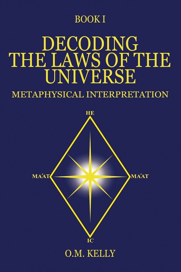 Decoding the Laws of the Universe by O M Kelly, Paperback | Indigo Chapters