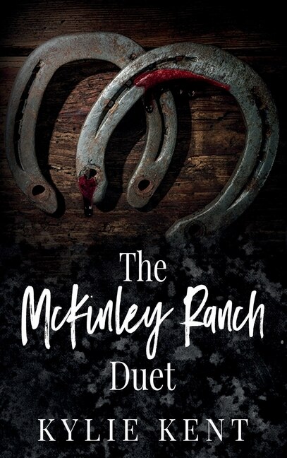 The McKinley Ranch Duet by Kylie Kent, Hardcover | Indigo Chapters