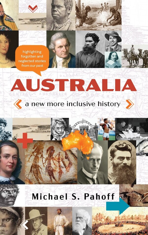 Australia - A New More Inclusive History by Michael Pahoff, Hardcover | Indigo Chapters