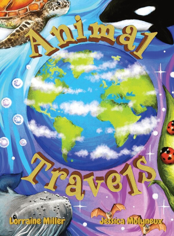 Animal Travels by Lorraine Miller, Hardcover | Indigo Chapters