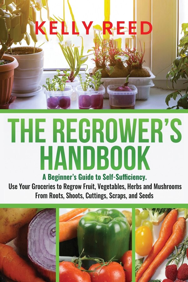 The Regrower's Handbook by Kelly Reed, Paperback | Indigo Chapters