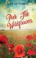 Pick The Wildflowers by Tracy Lee Thompson, Paperback | Indigo Chapters