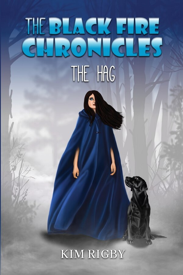 The Black Fire Chronicles - The Hag by Kim Rigby, Paperback | Indigo Chapters