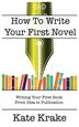 How To Write Your First Novel by Kate Krake, Paperback | Indigo Chapters