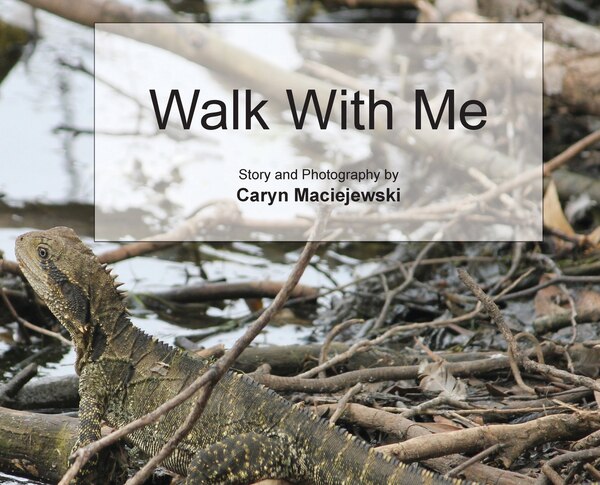 Walk with Me (, Hardcover) by Caryn Maciejewski | Indigo Chapters