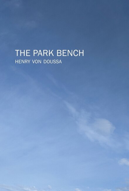 The Park Bench by Henry Von Doussa, Hardcover | Indigo Chapters