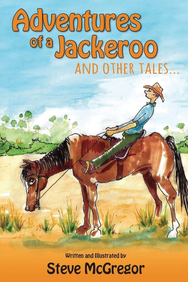 Adventures of a Jackeroo by Steve McGregor, Paperback | Indigo Chapters