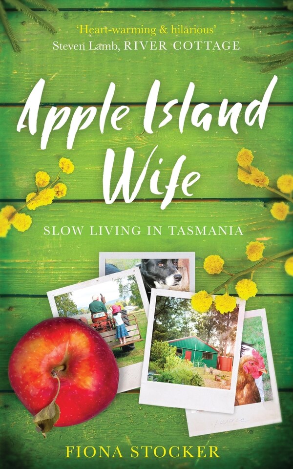Apple Island Wife - Slow Living in Tasmania by Fiona Stocker, Paperback | Indigo Chapters