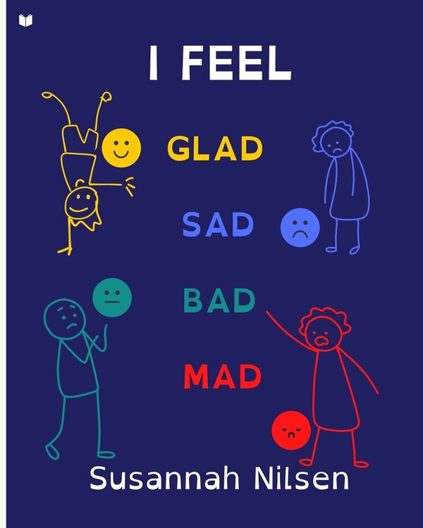 I Feel Glad Sad Bad Mad by Susannah Nilsen, Paperback | Indigo Chapters