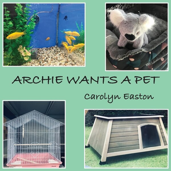 Archie Wants A Pet by Carolyn Easton, Paperback | Indigo Chapters