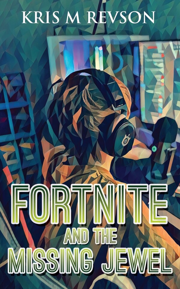 Fortnite And The Missing Jewel by Kris M Revson, Paperback | Indigo Chapters