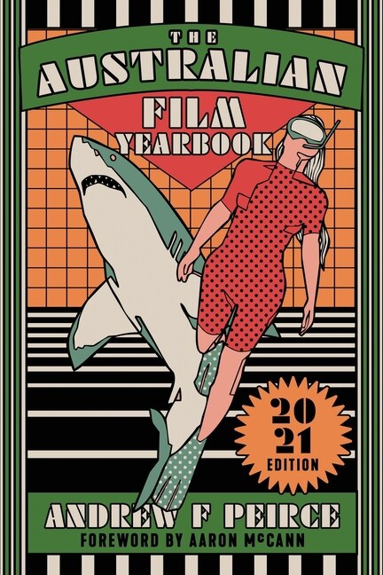 The Australian Film Yearbook - 2021 Edition by Andrew F Peirce, Paperback | Indigo Chapters