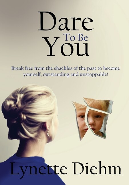 Dare To Be You by Lynette Diehm, Hardcover | Indigo Chapters