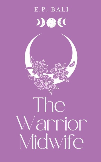 The Warrior Midwife (Pastel Edition) by E P Bali, Paperback | Indigo Chapters