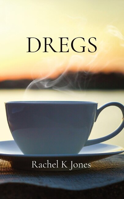 Dregs by Rachel K Jones, Paperback | Indigo Chapters