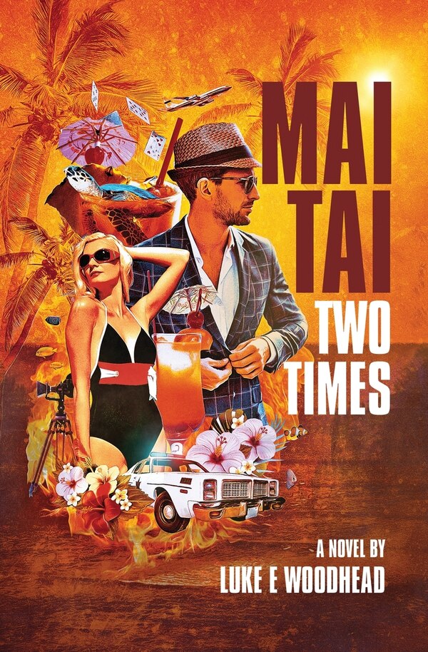 Mai Tai Two Times by Luke E Woodhead, Paperback | Indigo Chapters