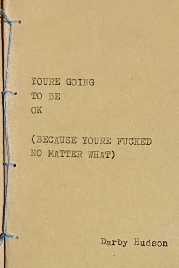 You're Going to Be Ok (Because You're Fucked No Matter What) by Darby Hudson, Paperback | Indigo Chapters