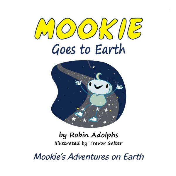 Mookie Goes to Earth by Robin Adolphs, Paperback | Indigo Chapters