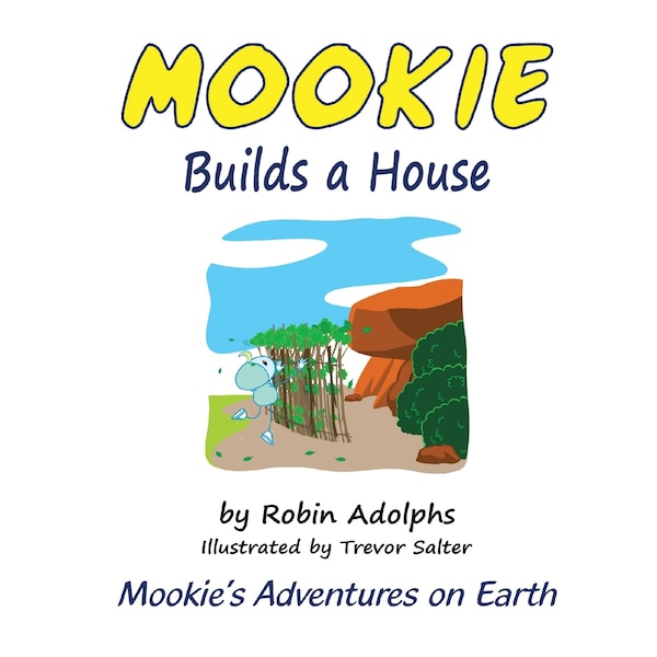 Mookie Builds a House by Robin Adolphs, Paperback | Indigo Chapters
