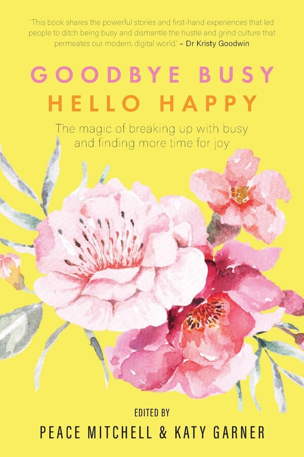 Goodbye Busy Hello Happy by Peace Mitchell, Paperback | Indigo Chapters