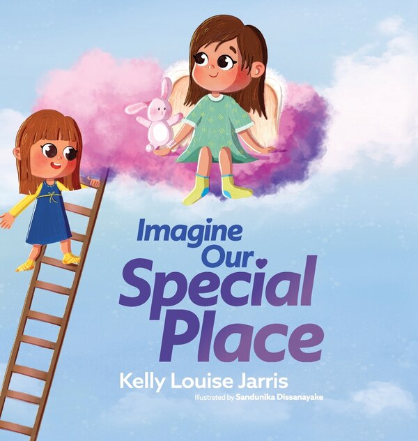 Imagine Our Special Place by Kelly Louise Jarris, Hardcover | Indigo Chapters