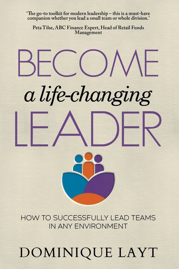 Become a Life-Changing Leader by Dominique Layt, Paperback | Indigo Chapters