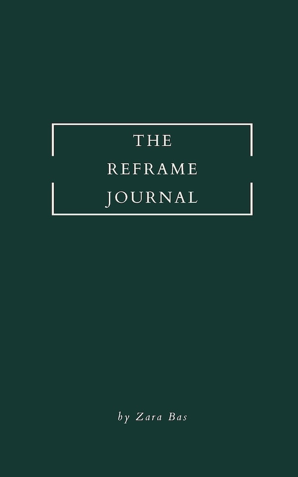 The Reframe Journal by Zara Bas, Paperback | Indigo Chapters