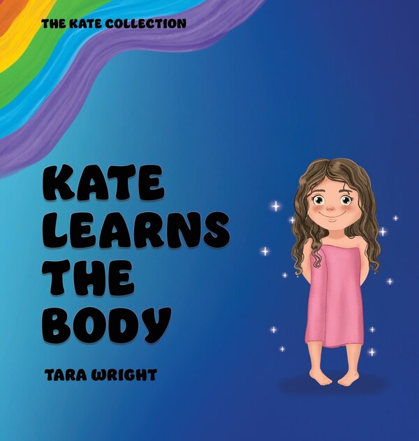 Kate Learns the Body by Tara Wright, Hardcover | Indigo Chapters