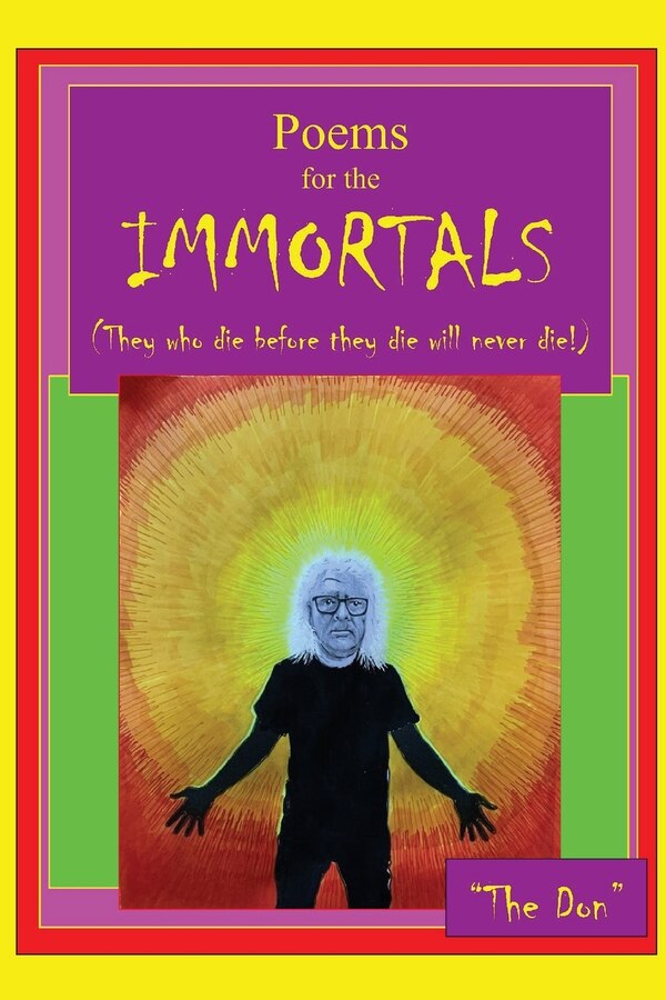 Poems for IMMORTALS (They who die before they die will never die ) by Don Vito Radice, Paperback | Indigo Chapters