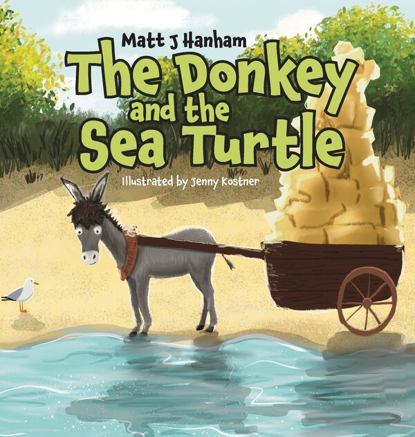 The Donkey and the Sea Turtle by Matt J Hanham, Hardcover | Indigo Chapters
