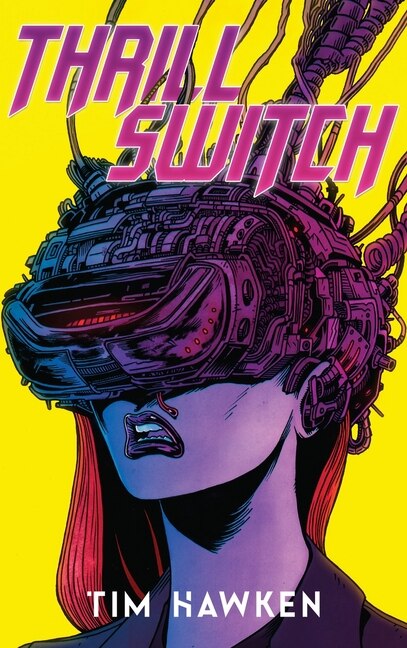 Thrill Switch - Collector's Edition by Tim Hawken, Hardcover | Indigo Chapters