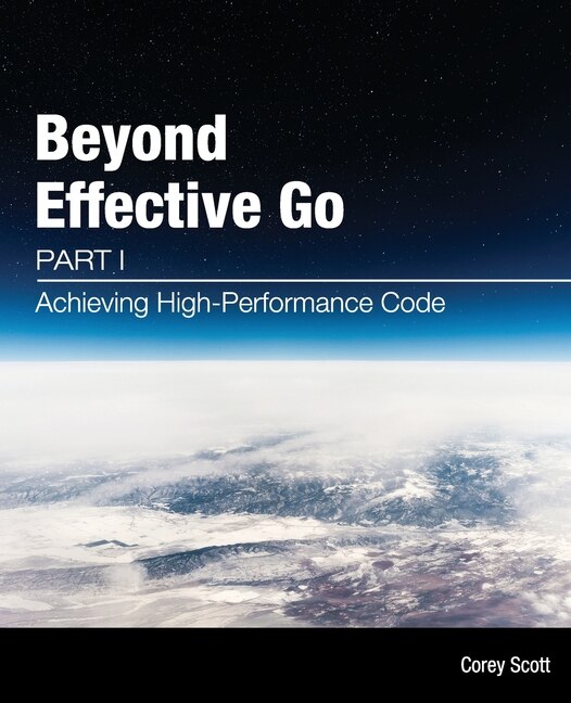 Beyond Effective Go by Corey S Scott, Paperback | Indigo Chapters