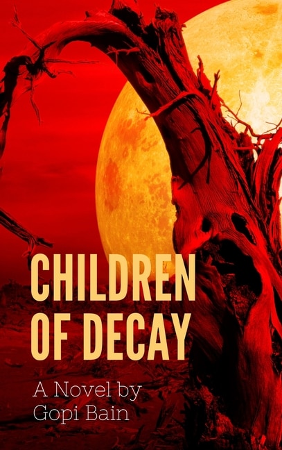Children of Decay by Gopi Bain, Hardcover | Indigo Chapters