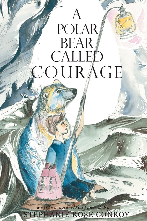 A Polar Bear Called Courage by Stephanie Rose Conroy, Hardcover | Indigo Chapters