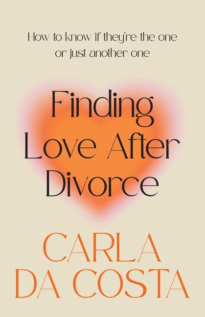 Finding Love After Divorce by Carla Da Costa, Paperback | Indigo Chapters