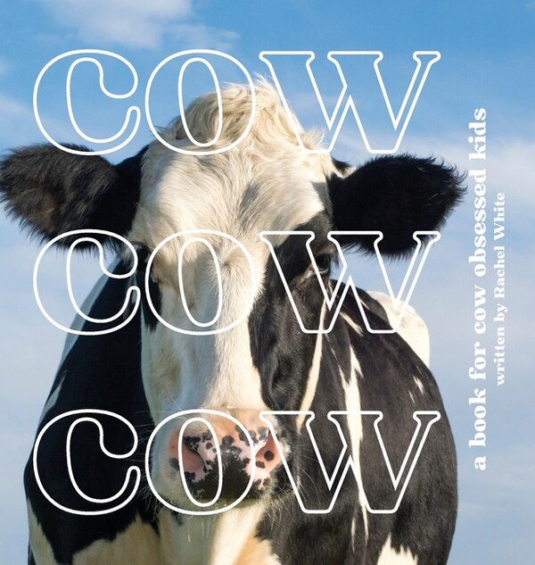 Cow Cow Cow by Rachel White, Hardcover | Indigo Chapters