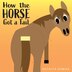 How the horse got a tail by Natalya Elizabeth Dobias, Paperback | Indigo Chapters