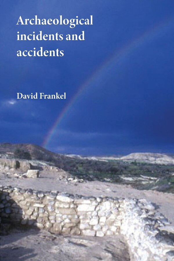 Archaeological Incidents and Accidents by David Frankel, Paperback | Indigo Chapters