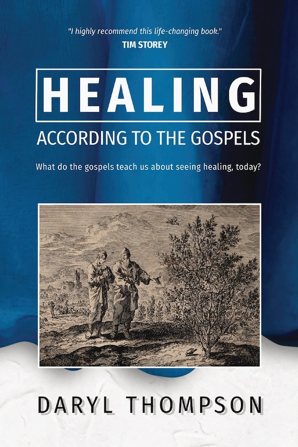 Healing According to the Gospels by Daryl Thompson, Paperback | Indigo Chapters