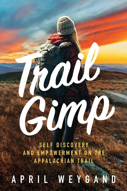 Trail Gimp by April Weygand, Paperback | Indigo Chapters